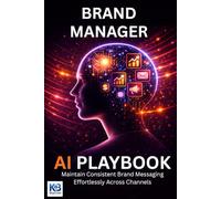 Brand Manager AI Playbook: Maintain Consistent Brand Messaging Effortlessly Across Channels