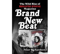 Brand New Beat : The Wild Rise of Rolling Stone Magazine