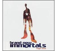 Brand New Immortals - Tragic Show