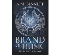 Brand of Dusk: 1 (The Echoes of Vaelor)