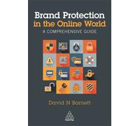 Brand Protection in the Online World : A Comprehensive Guide