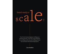 brand-ready to scale?: Your brand and packaging is stalling your business growth. Learn the 4 step blueprint for avoiding mediocrity and crafting a brand that resonates with discerning buyers.
