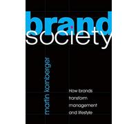 Brand Society: How Brands Transform Management and Lifestyle