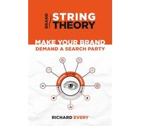 Brand String Theory: Make Your Brand Demand A Search Party