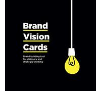 Brand Vision Cards: Brand Building Tool for Visionary and Strategic Thinking