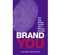 Brand You: Turn Your Unique Talents into a Winning Formula (Financial Times Guides)