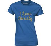 Brand88 I Love Strictly, Ladies T-Shirt - Royal Blue/Glitter Gold L = 10-12
