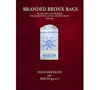 Branded Bronx Bags: Death, Sex and Trouble: The Marketing of NYC Street Drugs 1984-1994