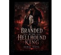 Branded by the Hellhound King: A High-Spice Cursed Cowboy Paranormal Romance: 1 (Hellbound Rodeo)
