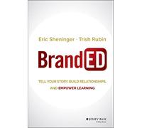 BrandED: Tell Your Story, Build Relationships, and Empower Learning
