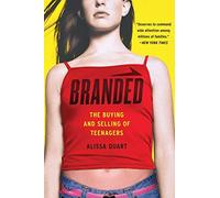 Branded: The Buying And Selling Of Teenagers