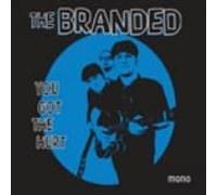 Branded, the - You Got the Hurt/I Can't Stand [7" VINYL]