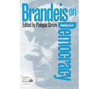 Brandeis on Democracy (American Political Thought (University Press of Kansas))