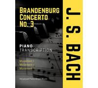 Brandenburg Concerto No. 3 BWV 1048 I J. S. BACH I Piano Transcription I Advanced Piano Sheet Music: Popular Classical Song I Video Tutorial I Piano for Advanced Pianists Students Adults I COMPLETE
