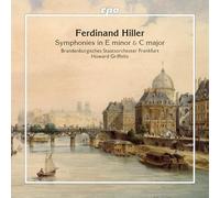 Brandenburgisches Staatsorchester Frankfurt; Howard Griffiths - Ferdinand Hiller: Symphonies in E minor & C major