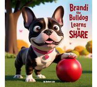 Brandi the Bulldog Learns to Share