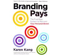 Branding Pays: The Five-Step System to Reinvent Your Personal Brand