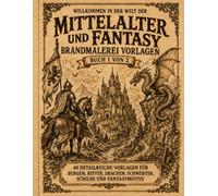 Brandmalerei Vorlagen Mittelalter und Fantasy: Vorlagebuch 1 von 2 Mittelalterliche Motive zum Abpausen, Übertragen und Brandmalen auf Holz | ... Drachen, Schwerter, Schilde und Fantasywelten