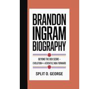 BRANDON INGRAM BIOGRAPHY: Beyond The Box Score - The Evolution Of A Versatile NBA Forward