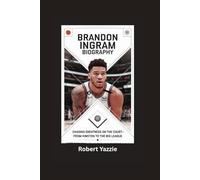 BRANDON INGRAM BIOGRAPHY: Chasing Greatness on the Court- From Kinston to the Big League