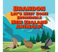 Brandon Let's Meet Some Incredible New Zealand Animals!