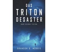 Brandon Q. Morris Das Triton-Desaster: Hard Science Fiction (Paperback)