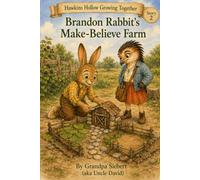 Brandon Rabbit's Make-Believe Farm (Hawkins Hollow Growing Together)