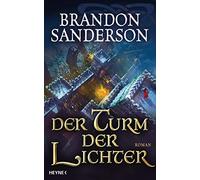 Brandon Sanderson Mi Der Turm der Lichter: Roman (Die Sturmlicht-Chro (Hardback)