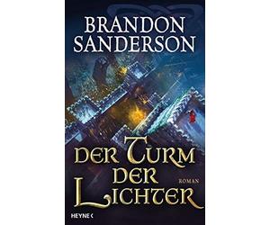 Brandon Sanderson Mi Der Turm der Lichter: Roman (Die Sturmlicht-Chro (Hardback)