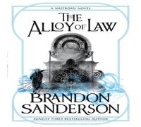 Brandon Sanderson The Alloy of Law : A Mistborn Novel Paperback Book Brandon Sanderson Multicolor