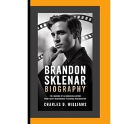 BRANDON SKLENAR BIOGRAPHY: The Making of an American Actor-From Quiet Beginnings to Global Recognition