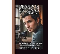 BRANDON SKLENAR BIOGRAPHY: The True Story of an Actor Who Choose Meaning Over Fame