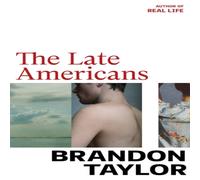 Brandon Taylor The Late Americans Hardback Book Brandon Taylor Multicolor
