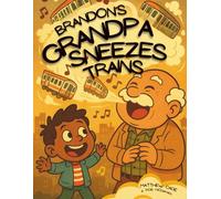Brandon's Grandpa Sneezes Trains