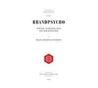 Brandpsycho: Four essays on debranding