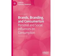Brands, Branding, and Consumerism: Personal and Social Influences on Consumption