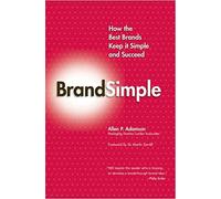 BrandSimple: How the Best Brands Keep it Simple and Succeed
