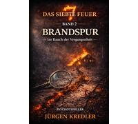 Brandspur: Im Rauch der Vergangenheit (Das siebte Feuer)