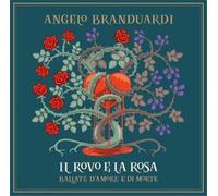 Angelo Branduardi - Il Rovo E la Rosa-Ballate D'amore E Di Morte