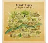 Brandy Clark - Big Day in a Small Town