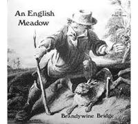 Brandywine Bridge - An English Meadow