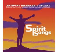 Branker, Anthony & Ascent - Spirit Songs