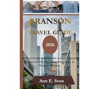BRANSON TRAVEL GUIDE 2026: A Practical and Insider Guide to Entertainment, Nature, Family Fun, and Hidden Gems in Branson, Missouri.