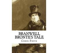 Branwell Bronte's Tale: Who Wrote 'Wuthering Heights'?