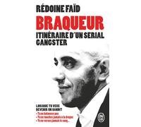 BRAQUEUR: DES CITÉS AU GRAND BANDITISME (DOCUMENTS): Itinéraire d'un serial gangster