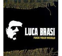 Brasi Luca - Fuck Your World Mcd