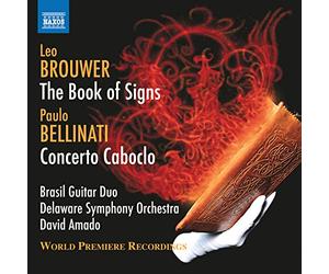 Brasil Guitar Duo/Amando - Leo Brouwer: The Book of Signs / Paulo Bellinati: Concerto Caboclo