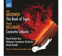 Brasil Guitar Duo/Amando – Leo Brouwer: The Book of Signs / Paulo Bellinati: Concerto Caboclo – NAXOS