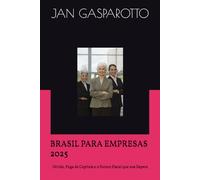 BRASIL PARA EMPRESAS 2025: Dívida, Fuga de Capitais e o Futuro Fiscal que nos Espera