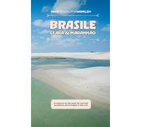 Brasile: Cearà & Maranhão: Avventura on the road nel nord est brasiliano, da Fortaleza a São Luís (Le Guide Nico Around the World)